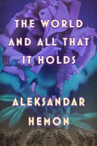 The World and All That It Holds Fiction Book